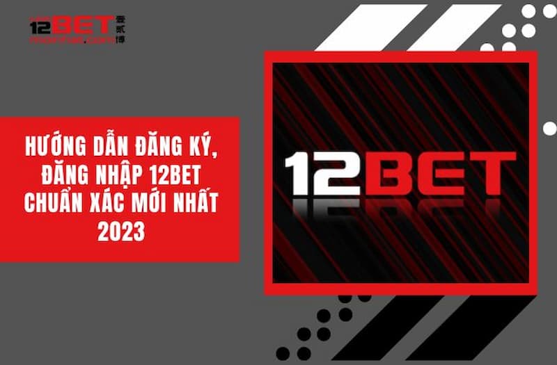 Đăng ký 12BET